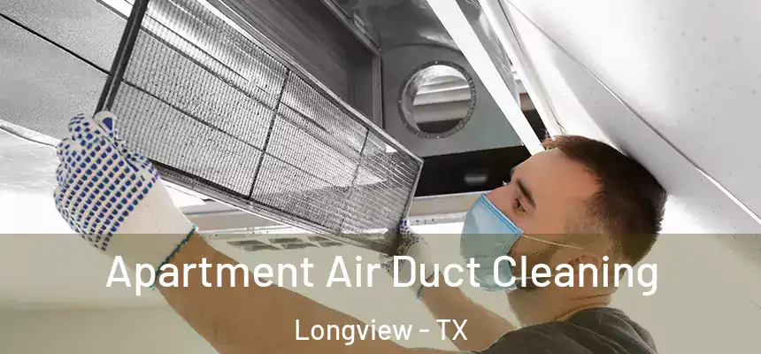 Apartment Air Duct Cleaning Longview - TX